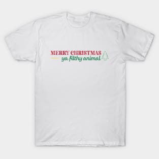 Merry Christmas Ya Filthy Animal Movie Quote T-Shirt